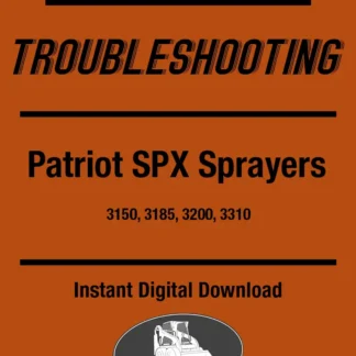 Patriot SPX 3150 3185 3200 3310 sprayer troubleshooting manual